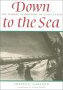 Down to the Sea: The Fishing Schooners of  Gloucester