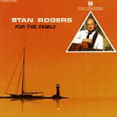 Stan Rogers, For the Family