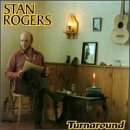 Stan Rogers, Turnaround