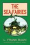 The Sea Fairies, by L. Frank Baum